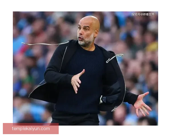 瓜迪奥拉在曼城的战术调整持续提升球队竞争力 瓜迪奥拉在曼城的战术调整持续提升球队竞争力