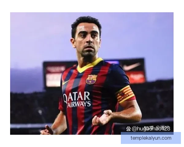 西甲哈维伊涅斯塔中场表现稳健，引领球队发挥持续提升